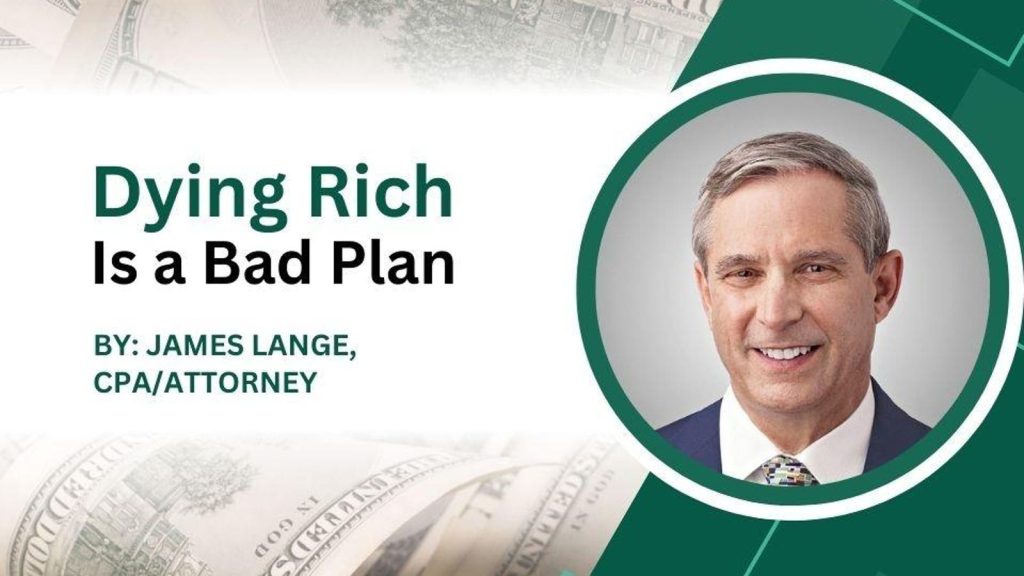 Dying Rich Is A Bad Plan